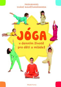 Jóga v denním životě pro děti a mládež - Paramhans svámí Mahéšvaránanda