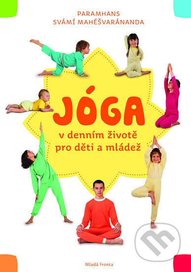 Jóga v denním životě pro děti a mládež - Paramhans svámí Mahéšvaránanda