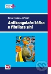 Antikoagulační léčba u fibrilace síní - Tereza Švarcová, Jiří Veselý - kniha z kategorie Hematologie