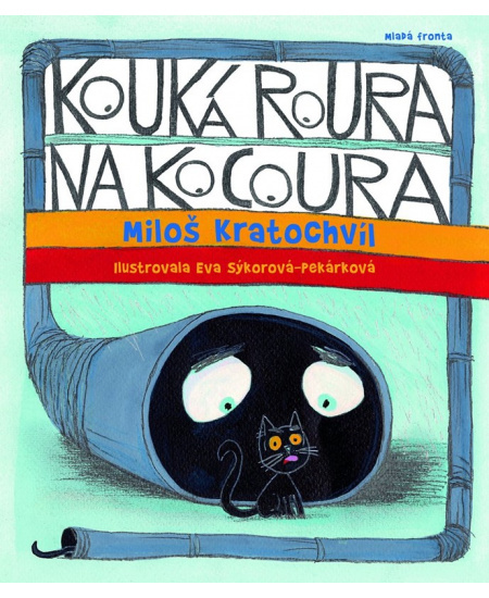 Kouká roura na kocoura - Miloš Kratochvíl