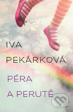Péra a perutě - Iva Pekárková
