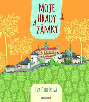 Moje hrady a zámky Mladá fronta