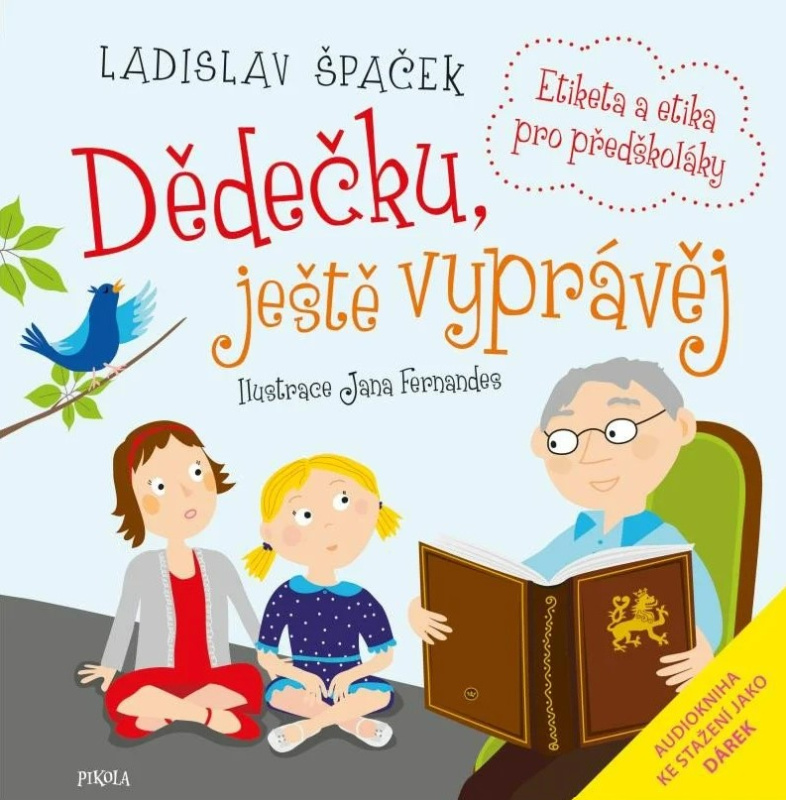 Dědečku, ještě vyprávěj - Ladislav Špaček
