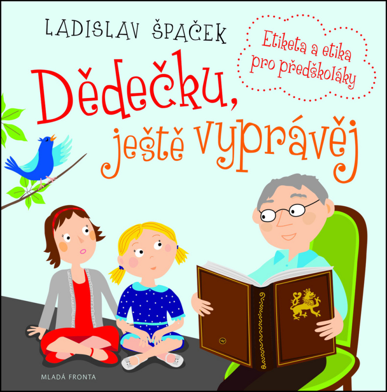 Dědečku, ještě vyprávěj - Ladislav Špaček