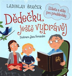Dědečku, ještě vyprávěj - Ladislav Špaček