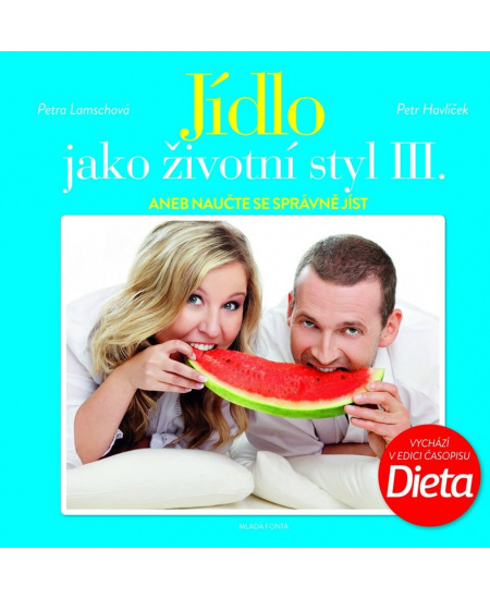 Jídlo jako životní styl III. - Petr Havlíček, Petra Lamschová