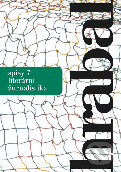 Spisy 7 - Literární žurnalistika - Bohumil Hrabal