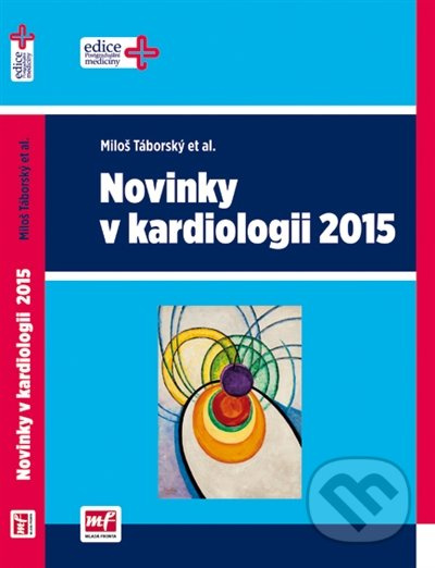 Novinky v kardiologii 2015 - Miloš Táborský a kolektív - kniha z kategorie Kardiologie a angiologie