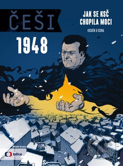 Češi 1948 (Jak se KSČ chopila moci) - Pavel Kosatík, Karel Osoha - kniha z kategorie Historie