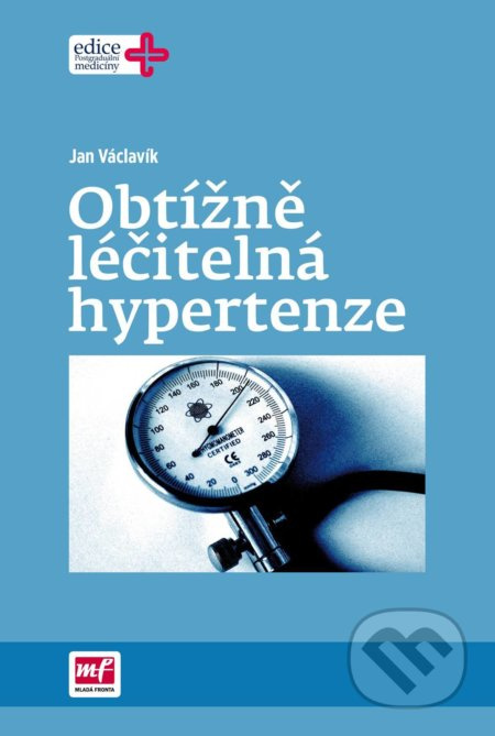 Obtížně léčitelná hypertenze - Jan Václavík - kniha z kategorie Kardiologie a angiologie