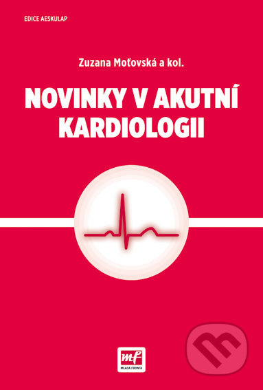 Novinky v akutní kardiologii - Zuzana Moťovská - kniha z kategorie Kardiologie a angiologie