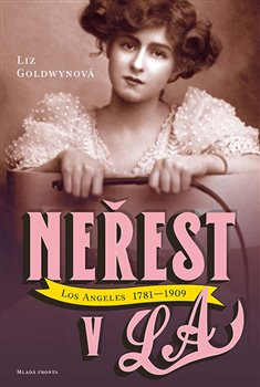Neřest v L.A. - Liz Goldwyn