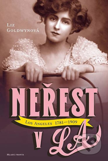 Neřest v L.A. - Liz Goldwyn