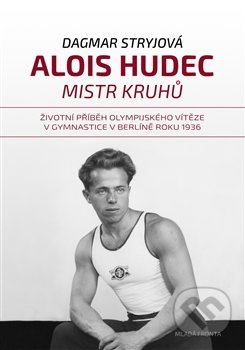 Alois Hudec – mistr kruhů - Dagmar Stryjová