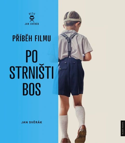 Příběh filmu - Po strništi bos - Jan Svěrák - kniha z kategorie Film