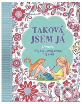 Taková jsem já (Můj styl, můj život, můj svět) - kniha z kategorie Jiné diáře a zápisníky