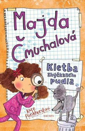 Majda Čmuchalová: Kletba zhýčkaného pudla - Kate Pankhurstová