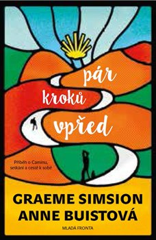 Pár kroků vpřed - Graeme Simsion, Anne Buistová