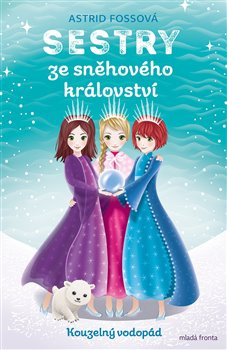 Sestry ze sněhového království - Astrid Fossová