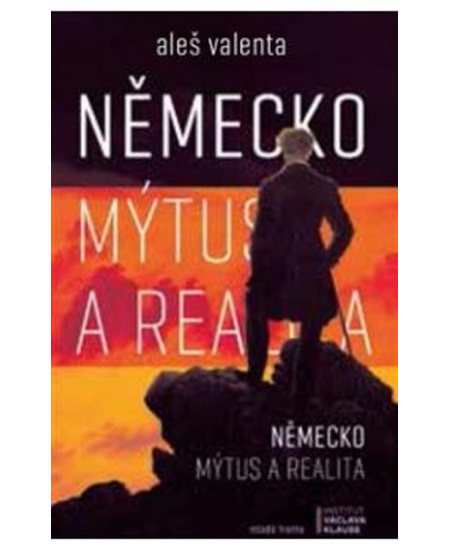 Německo: mýtus a realita - Aleš Valenta