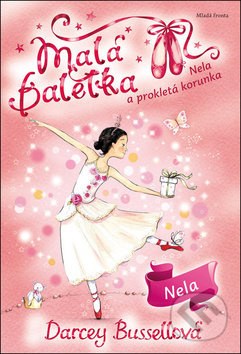 Malá baletka: Nela a prokletá korunka - Darcey Bussell - kniha z kategorie Beletrie pro děti