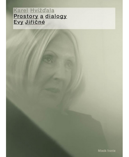 Prostory a dialogy Evy Jiřičné - Karel Hvížďala