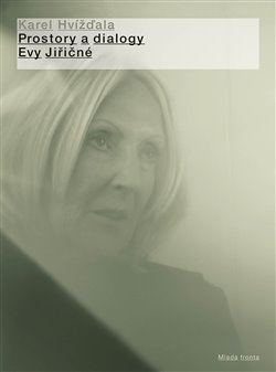 Prostory a dialogy Evy Jiřičné - Karel Hvížďala