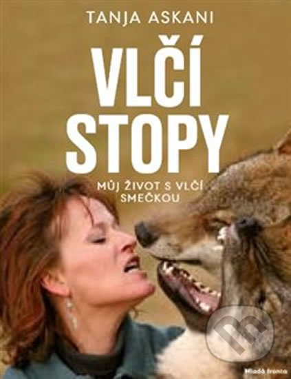 Vlčí stopy - Můj život s vlčí smečkou - Tanja Askani - kniha z kategorie Chov zvířat