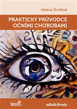 Praktický průvodce očními chorobami - Helena Štrofová