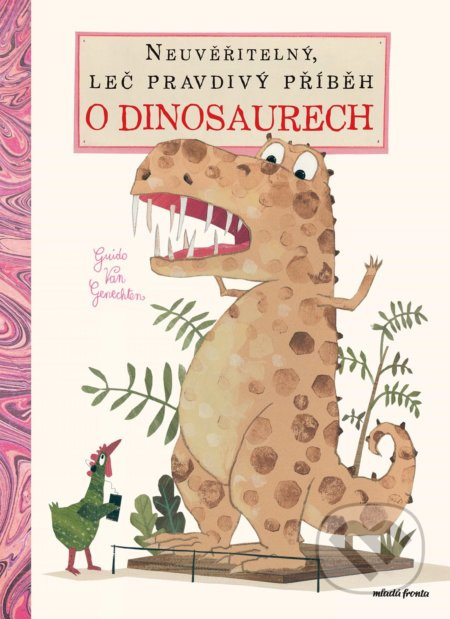 Neuvěřitelný, leč pravdivý příběh o dinosaurech Mladá fronta