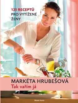 Tak vařím já - Markéta Hrubešová