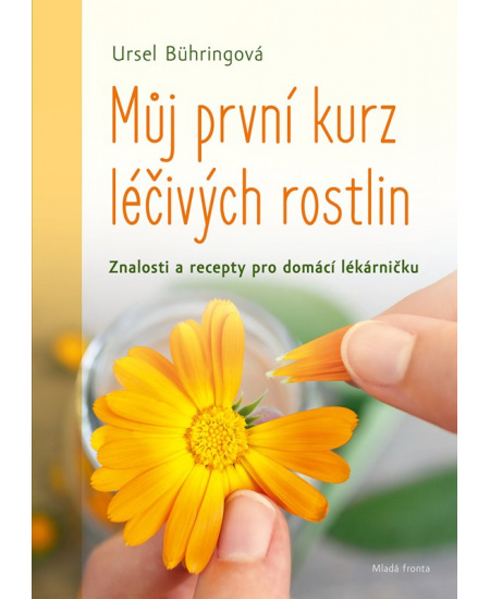 Můj první kurs léčivých bylin - Ursel Bühringová