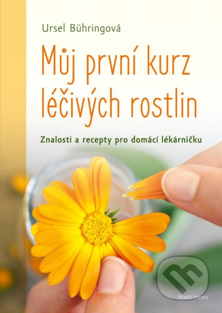 Můj první kurs léčivých bylin - Ursel Bühringová