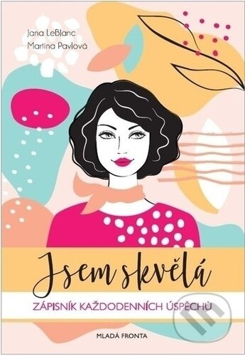 Jsem skvělá! - Jana LeBlanc, Martina Pavlová