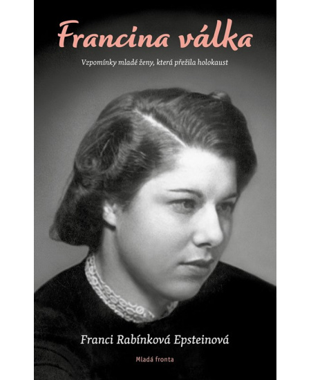 Francina válka - Franci Rabínková Epsteinová