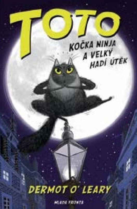 Toto Kočka ninja a velký hadí útěk -  Dermot O´Leary