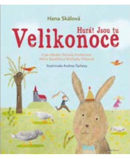 Hurá! Jsou tu Velikonoce - Hana Skálová, Daniela Fischerová, Petr Stančík, Michaela Fišarová