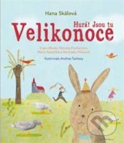 Hurá! Jsou tu Velikonoce - Hana Skálová, Daniela Fischerová, Petr Stančík, Michaela Fišarová