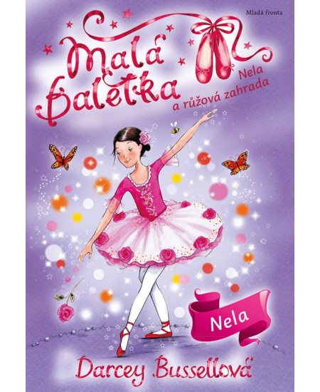 Malá baletka - Nela a růžová zahrada - Darcey Bussellová