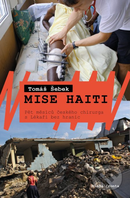 Mise Haiti - Pět měsíců českého chirurga s Lékaři bez hranic