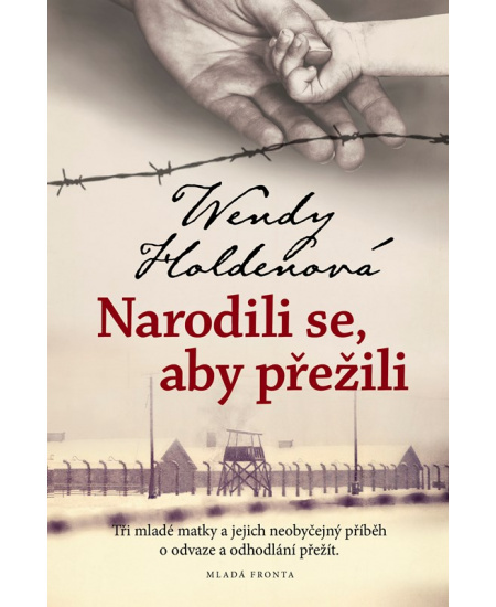 Narodili se, aby přežili - Wendy Holdenová