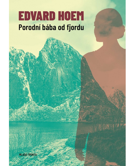 Porodní bába od fjordu - Edvard Hoem