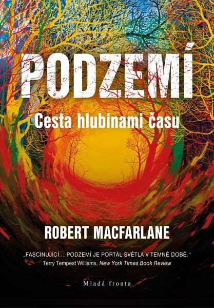 Podzemí - Robert MacFarlane