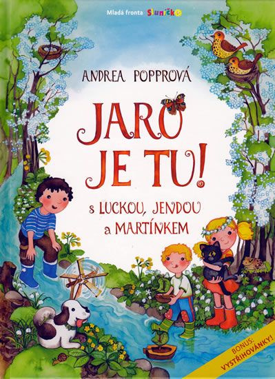 Jaro je tu s Luckou, Jendou a Martínkem - Andrea Popprová
