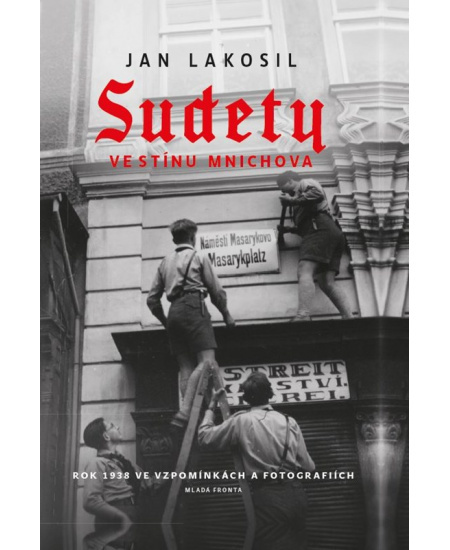 Sudety ve stínu Mnichova - Jan Lakosil