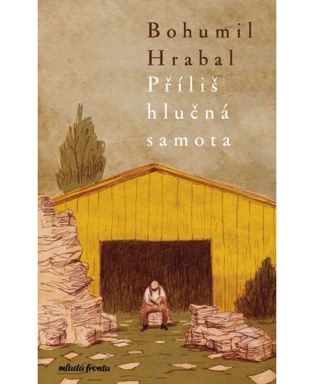 Příliš hlučná samota - Bohumil Hrabal
