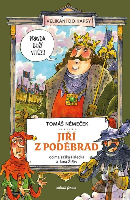 Jiří z Poděbrad očima šaška Palečka a Jana Žižky - Tomáš Němeček