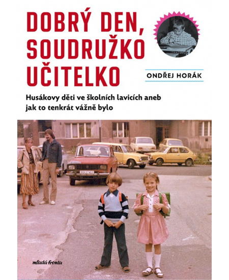 Dobrý den, soudružko učitelko - Ondřej Horák