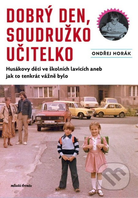 Dobrý den, soudružko učitelko - Ondřej Horák