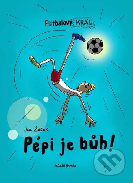 Fotbalový král: Pépi je bůh! Mladá fronta